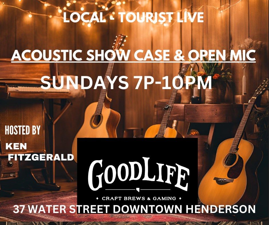 LOCAL TOURIST LIVE Acoustic Showcase & open mic  Sundays at GoodLife brews & gaming 37 Water street 