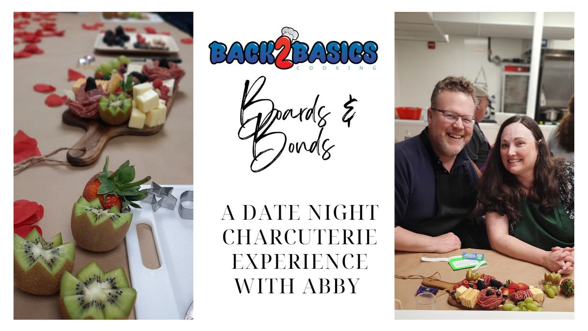 Boards & Bonds-A Date Night Charcuterie Experience
