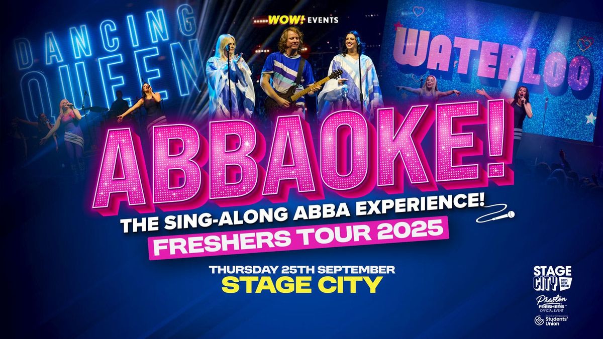 ABBAOKE \ud83c\udf38 FRESHERS UK TOUR | Preston Freshers 2025 \u2b50\ufe0f STAGE CITY