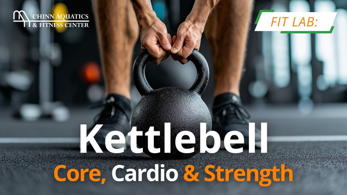 Fit Labs: Kettlebell-Core, Cardio and Strength