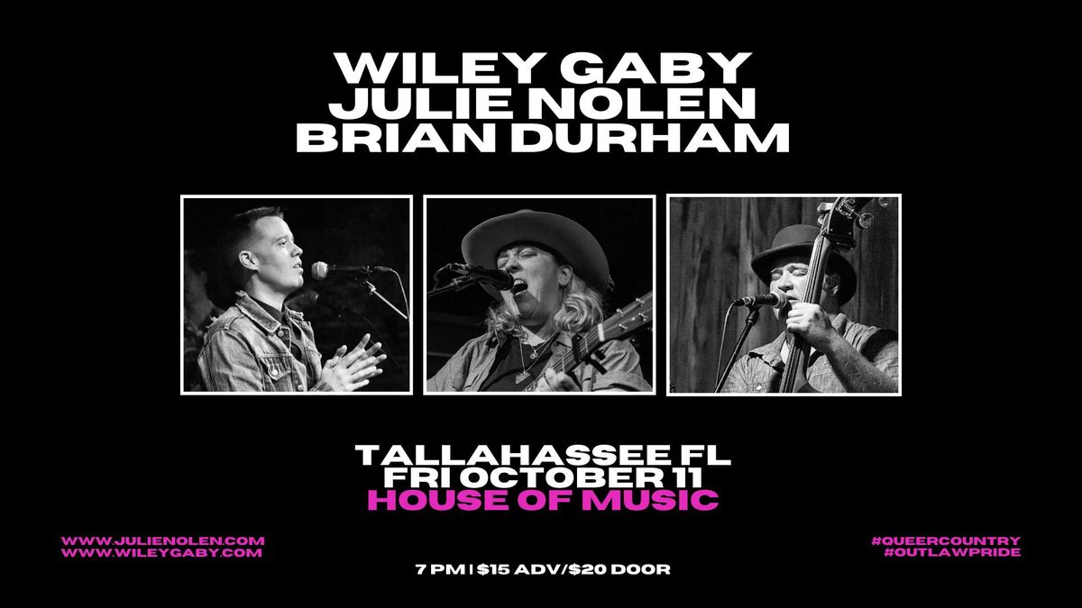 WILEY GABY | JULIE NOLEN | BRIAN DURHAM at HOUSE OF MUSIC in TALLAHASSEE