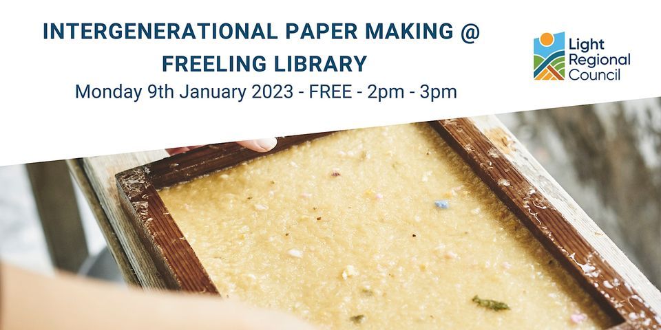 Intergenerational Paper Making - Freeling Library, 7 Hanson Street ...