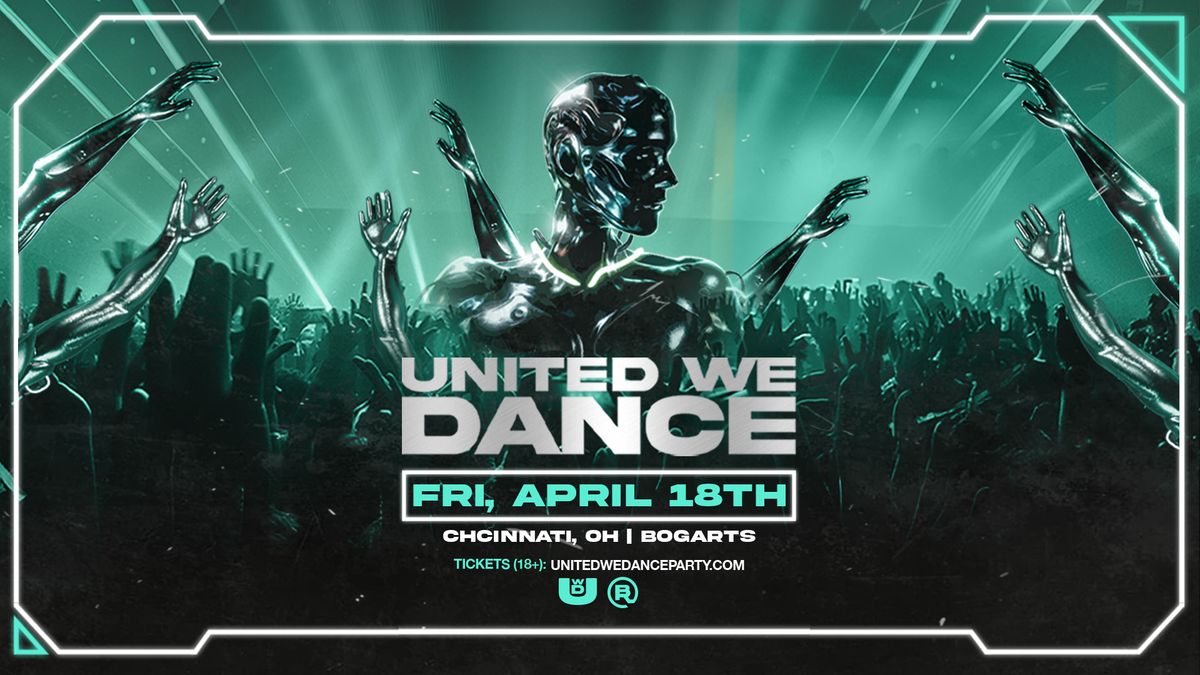 United We Dance: The Ultimate Rave Experience (18+ with Valid ID)