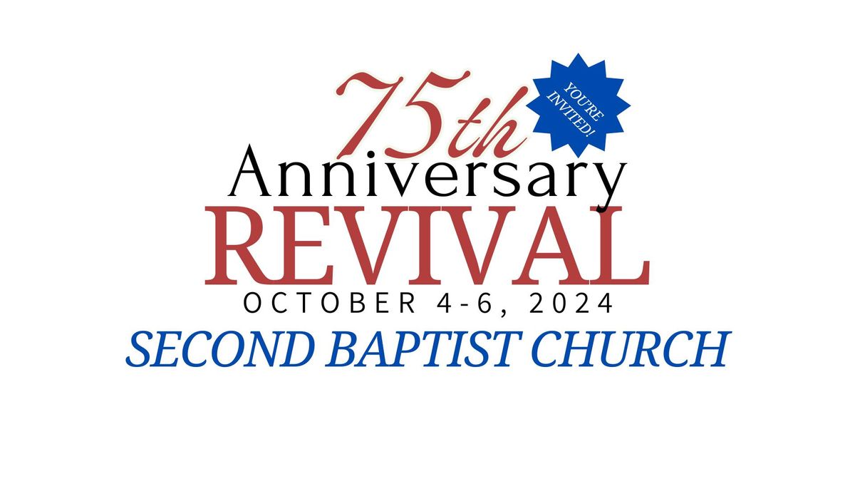 75th Anniversary REVIVAL - October 4th-6th