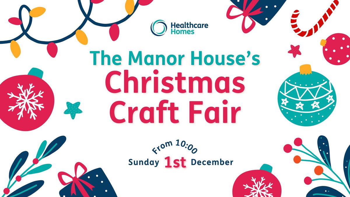 The Manor House's Christmas Craft Fair! \ud83c\udf84