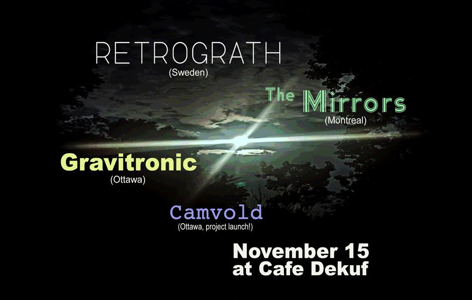 Retrograth \u2736 The Mirrors \u2736 Gravitronic \u2736 Camvold