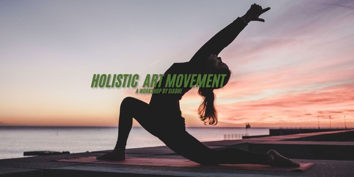 Holistic Art Movement: A Workshop by Siabhi