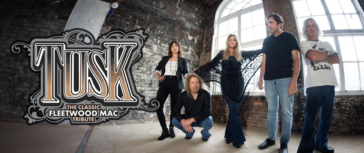 TUSK: The Classic Tribute to Fleetwood Mac