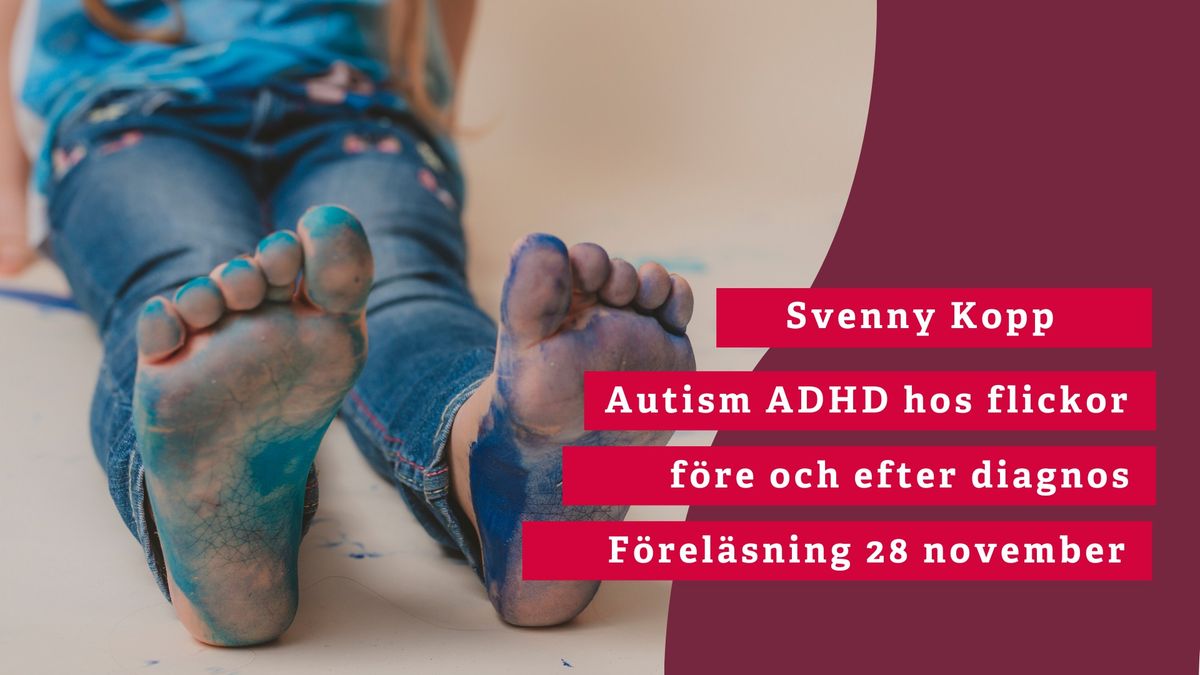 F\u00f6rel\u00e4sning Flickor och unga kvinnor med autism eller ADHD: f\u00f6re och efter diagnos