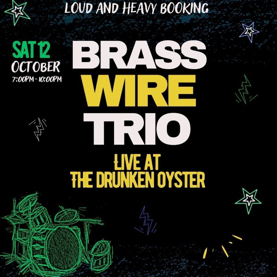 Brass Wire Trio @ Drunken Oyster