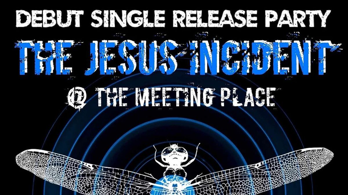 THE JESUS INCIDENT - SINGLE LAUNCH PARTY