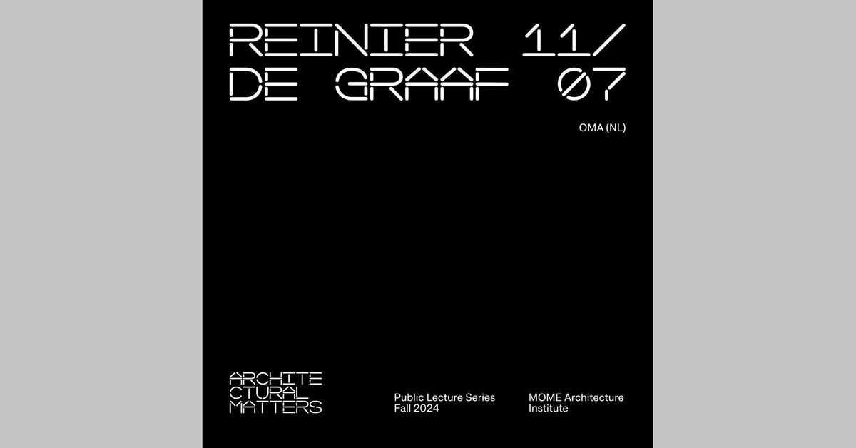 Architectural Matters \/\/ Reinier De Graaf