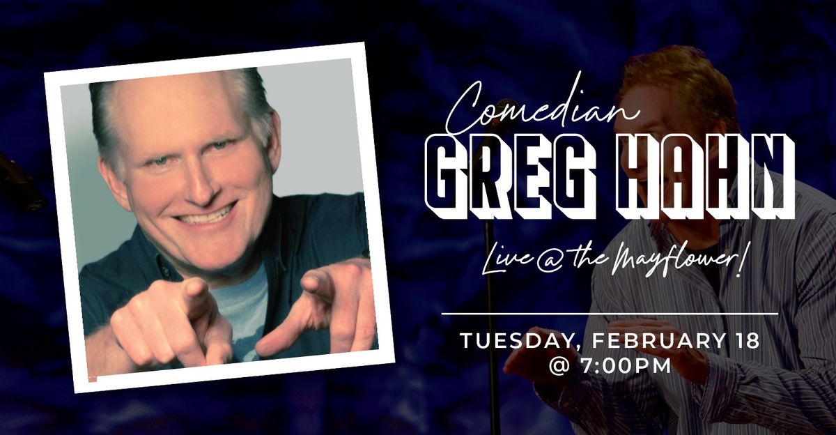 Comedian Greg Hahn - Live @ the Mayflower! Night 1!