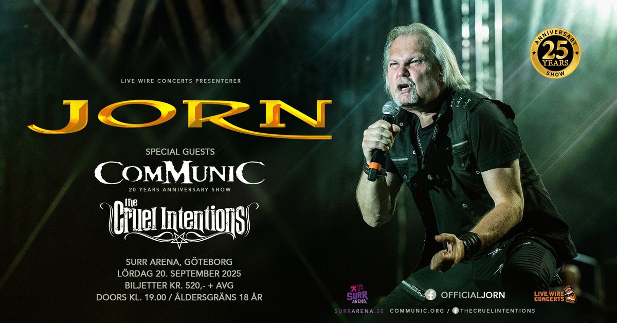 JORN + Communic + The Cruel Intentions \/ Surr Arena, G\u00f6teborg \/ Pres. av Live Wire Concerts