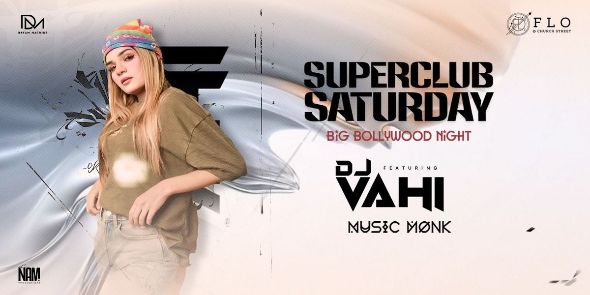 Superclub Saturday\/\/ FLO CHURCH STREET\/\/ Bollywood