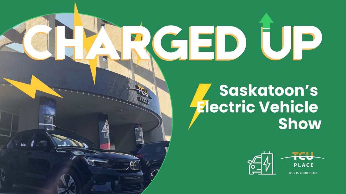 Charged Up Saskatoon Electric Vehicle Expo