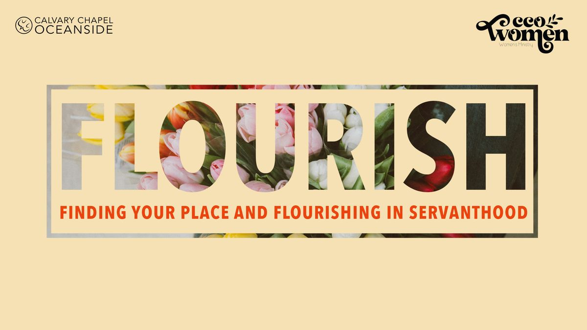 Flourish: Finding Your Place and Flourish in Servanthood 