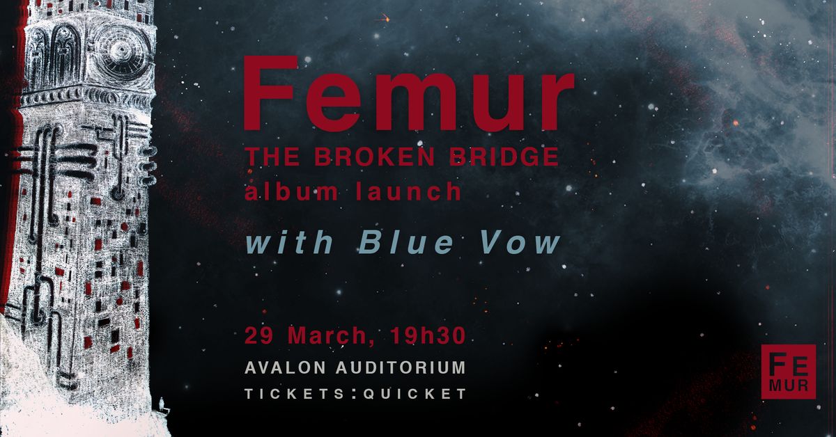 Femur - "The Broken Bridge" Album Launch, with Blue Vow