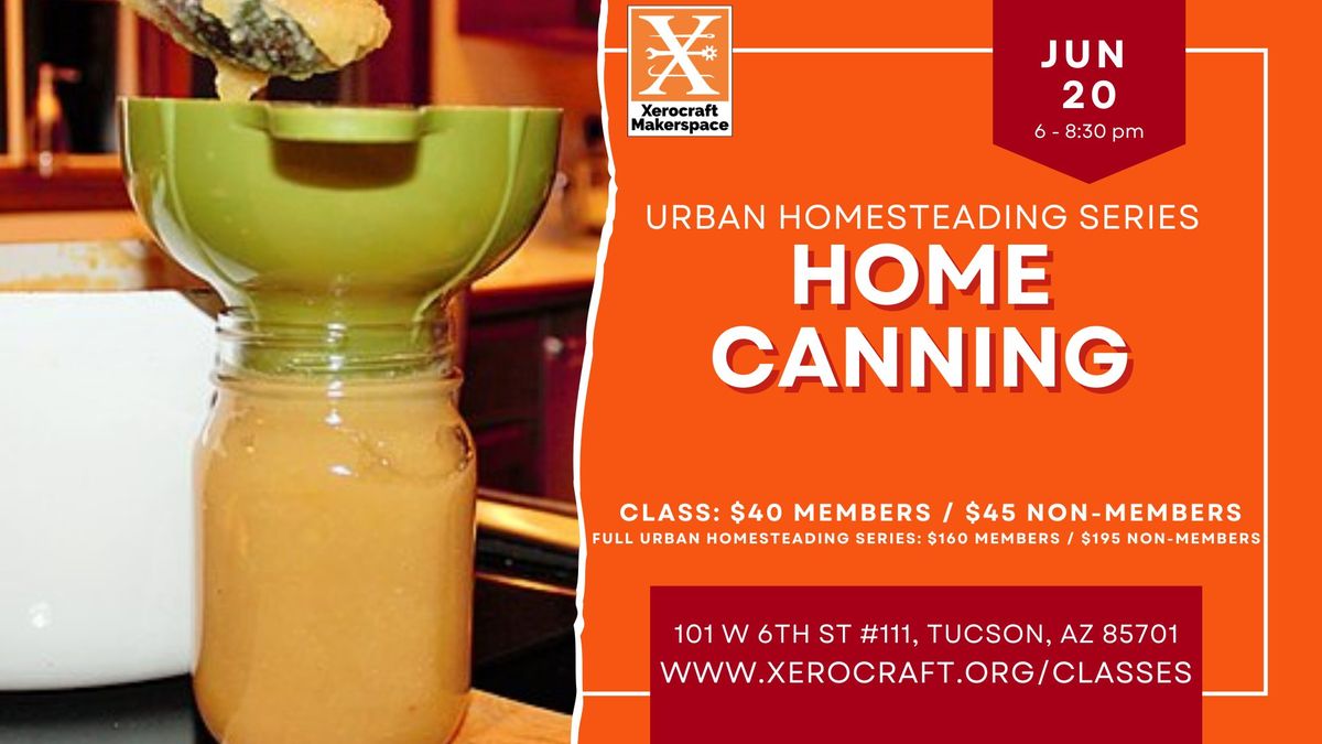 Urban Homesteading Series - Home Canning