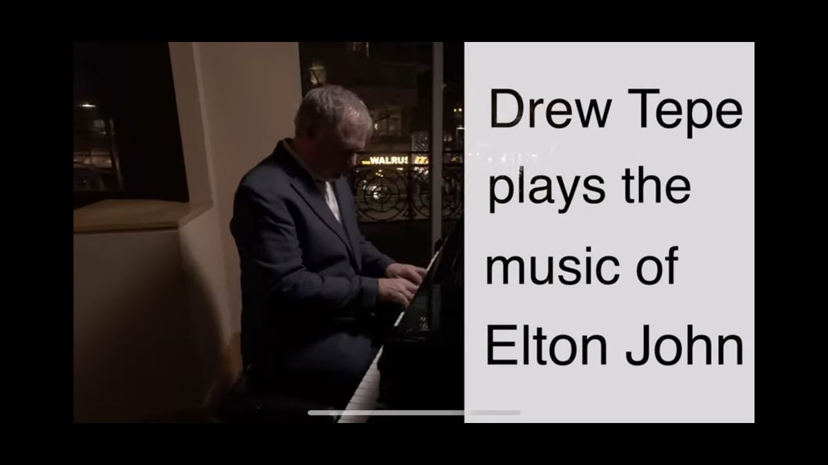 Drew Tepe - The Music of Elton John