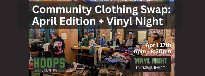 April Clothing Swap at Hoops + Vinyl Night