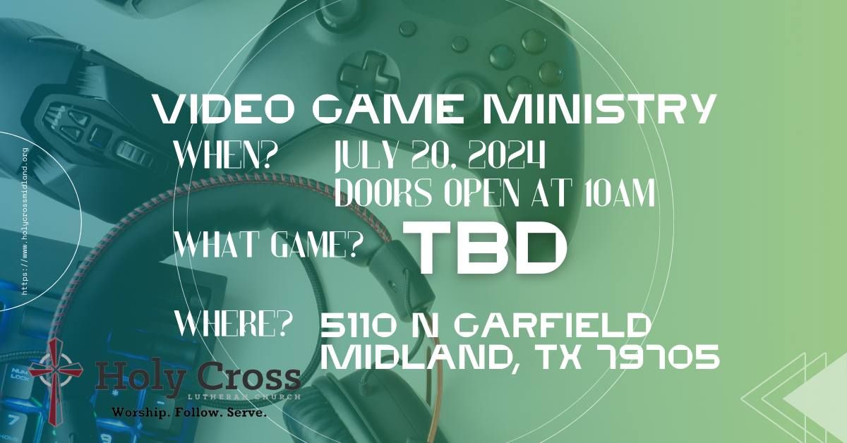 July's Video Game Ministry