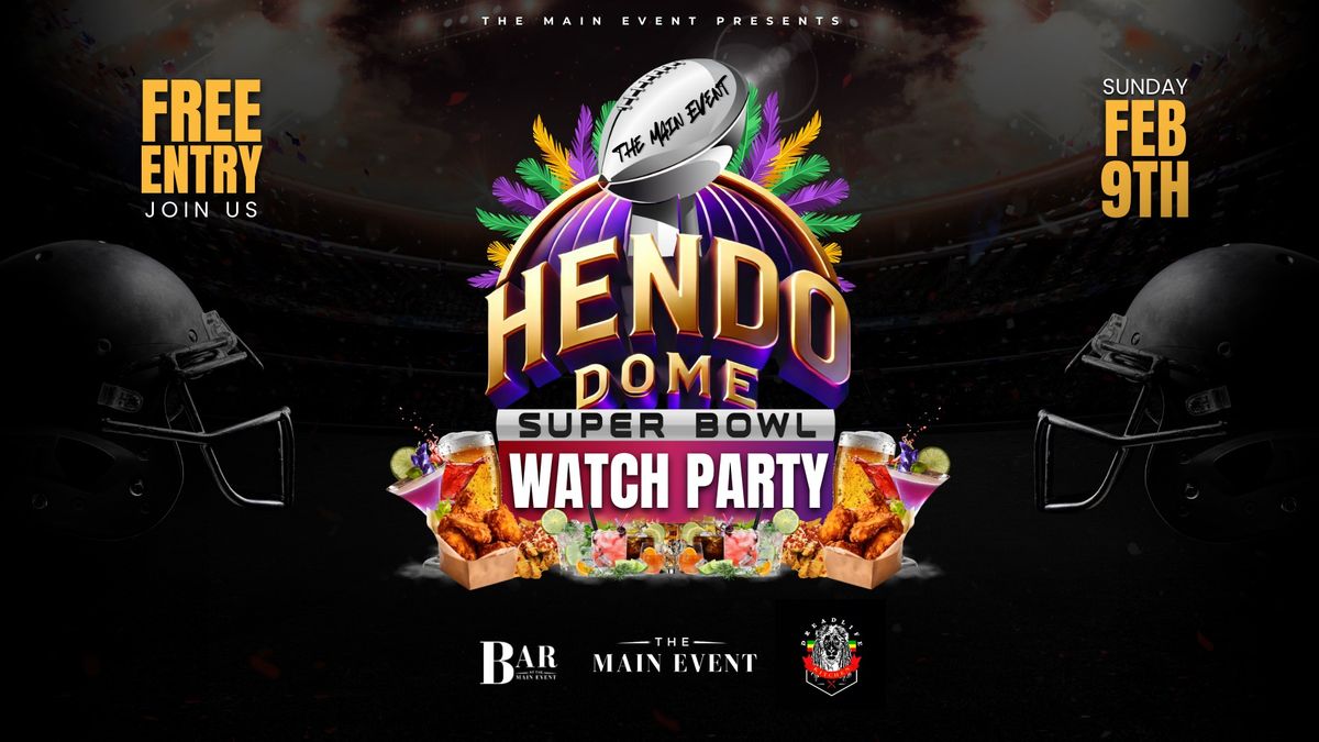 \ud83c\udf89\ud83c\udfc8 Hendo Dome Super Bowl Watch Party\ud83c\udfc8\ud83c\udf89