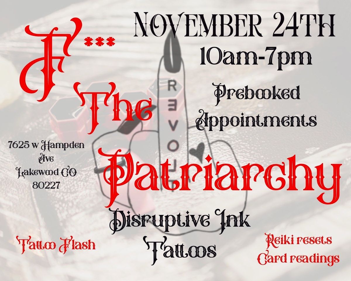 F**k the Patriarchy Tattoo Event-Appt only! 