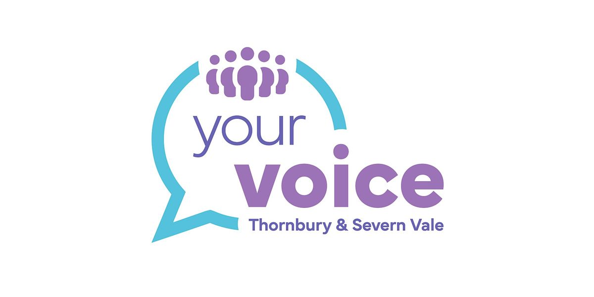 Your voice... Thornbury and Severn Vale