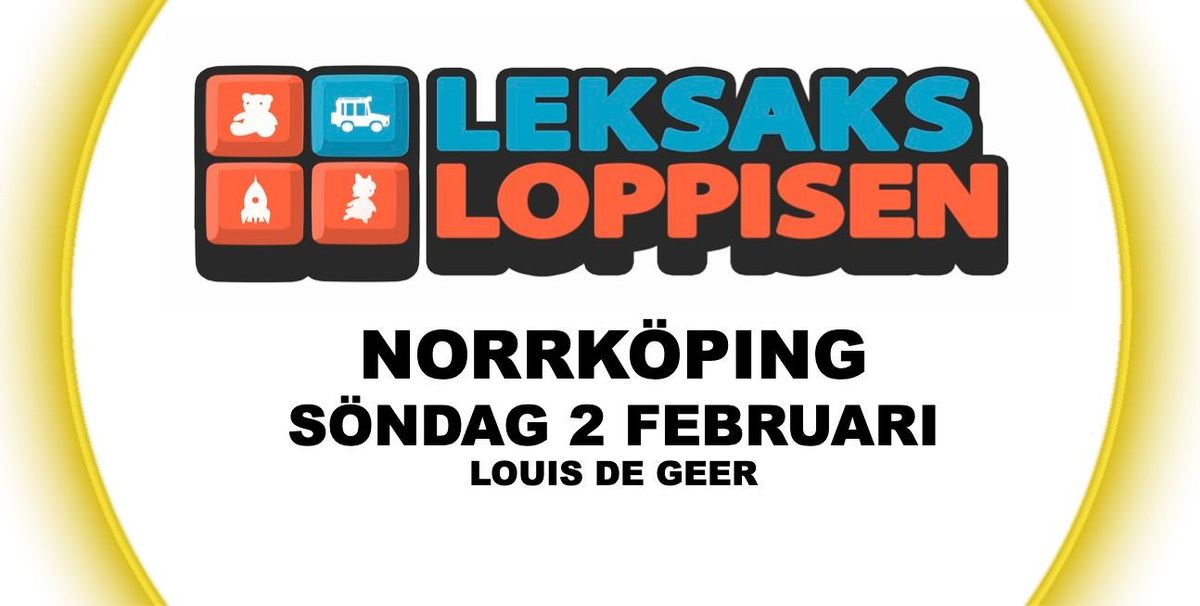 Leksaksloppisen i NORRK\u00d6PING s\u00f6ndag 2 februari 2025 p\u00e5 Louis de Geer Konsert & Kongress