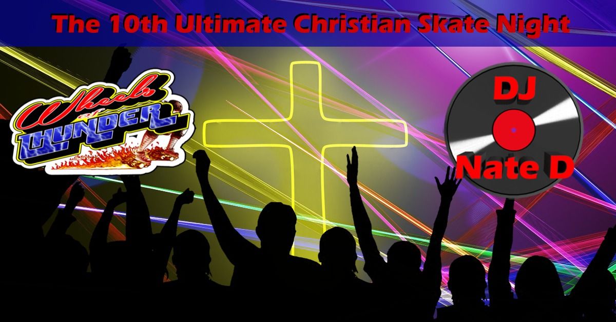 The 10th Ultimate Christian Skate Night