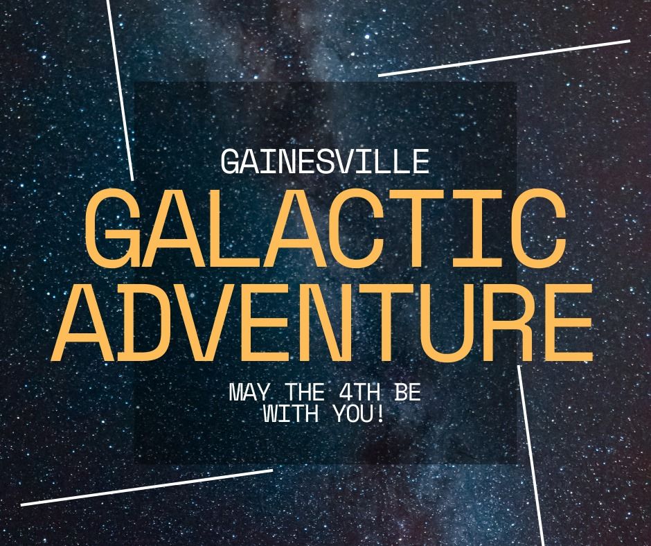 May the 4th Galactic Adventure!