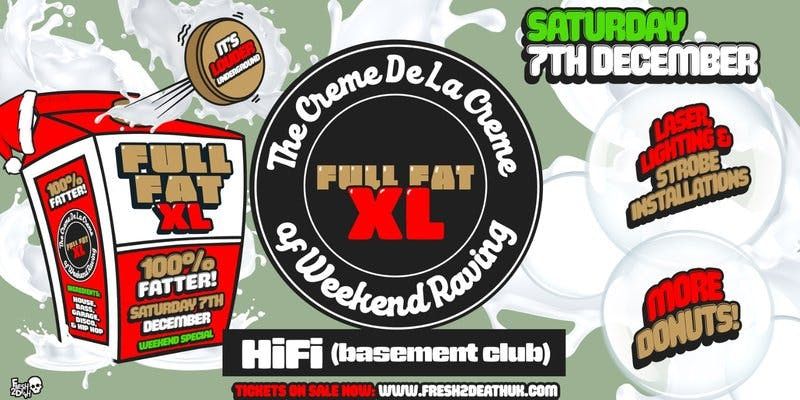 FULL FAT XL at HiFi