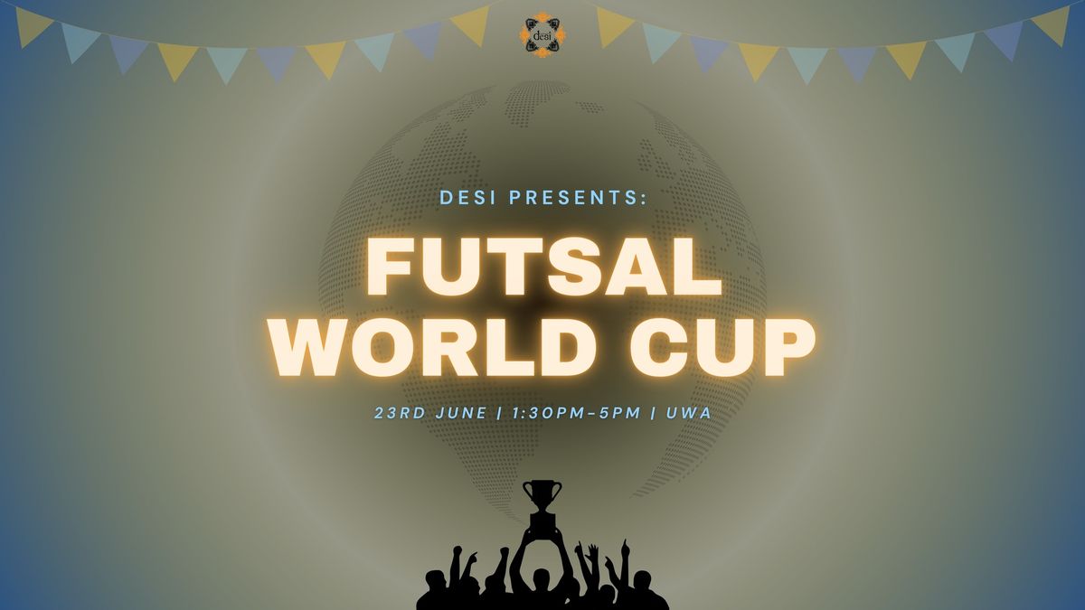 DESI Presents: Futsal World Cup \u26bd\ufe0f
