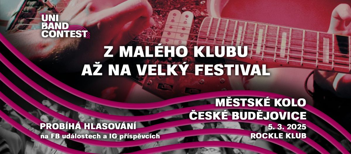 UniBand Contest \/ m\u011bstsk\u00e9 kolo \u010cesk\u00e9 Bud\u011bjovice