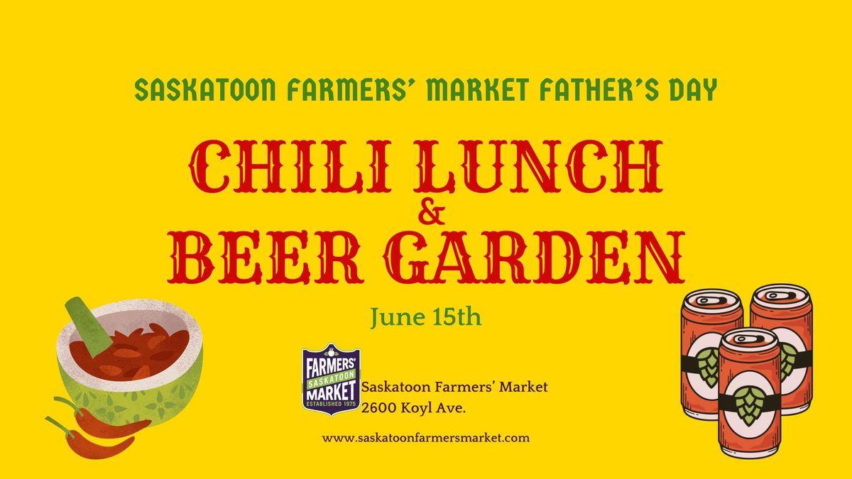 Saskatoon Farmers' Market Father's Day Chili Lunch & Beer Garden