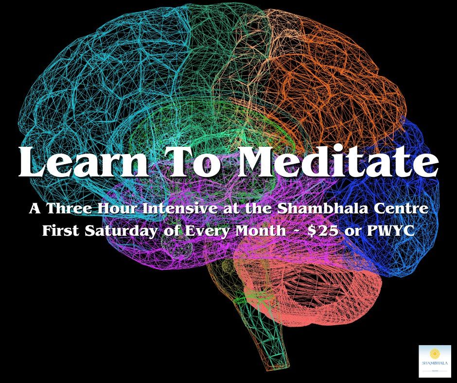 Learn to Meditate - First Saturday of Every Month at the Shambhala Centre