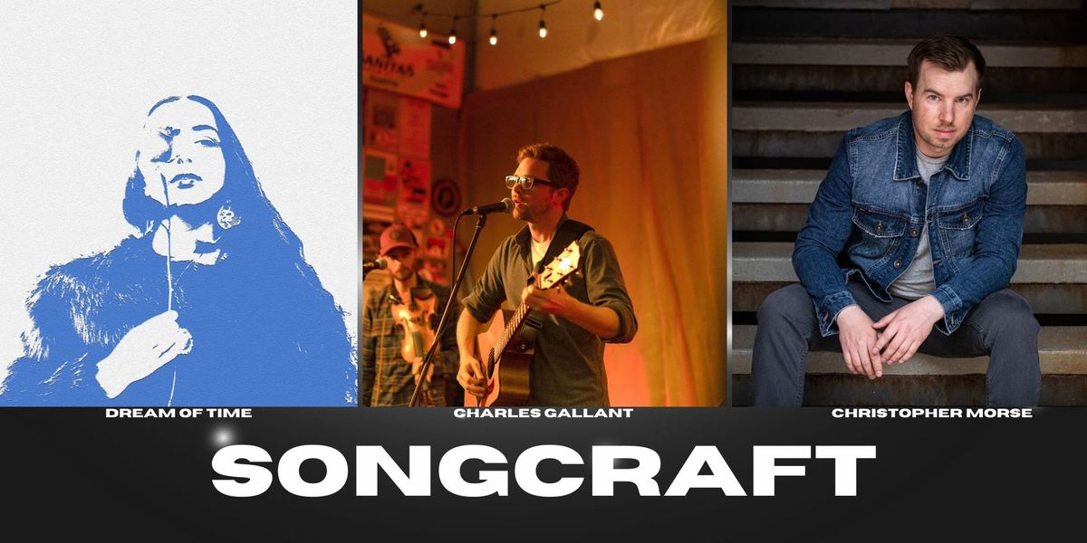 Songcraft: Charles Gallant, Christopher Morse, Dream of Time