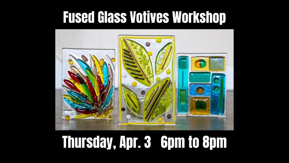 DIY Workshop - Fused Glass Votives