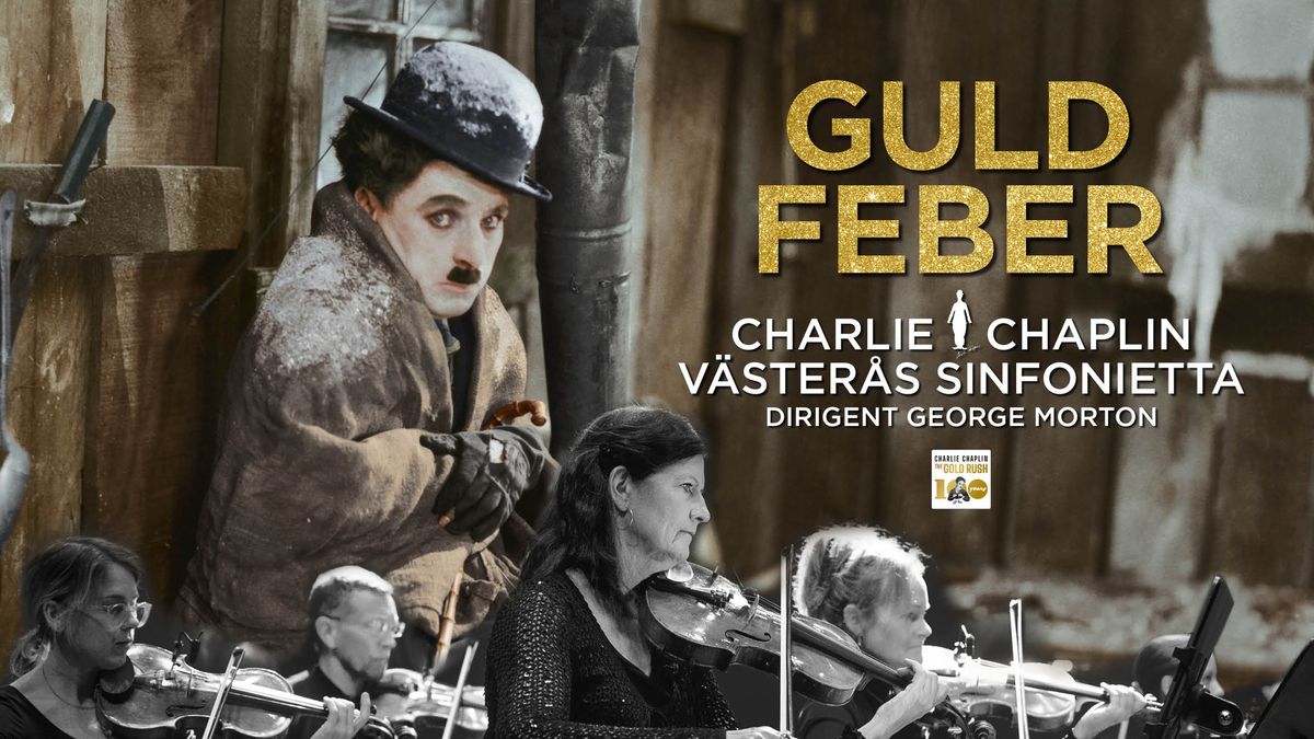 V\u00e4ster\u00e5s Sinfonietta: Guldfeber - Charlie Chaplin