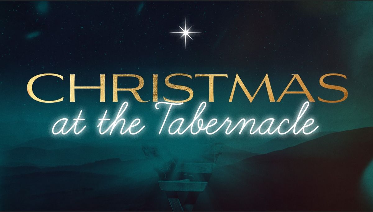 Upcoming Christmas Events at the Tabernacle Church