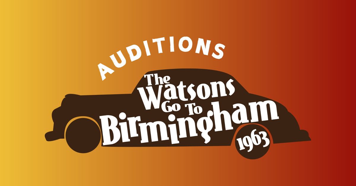 Auditions for "The Watsons Go to Birmingham"