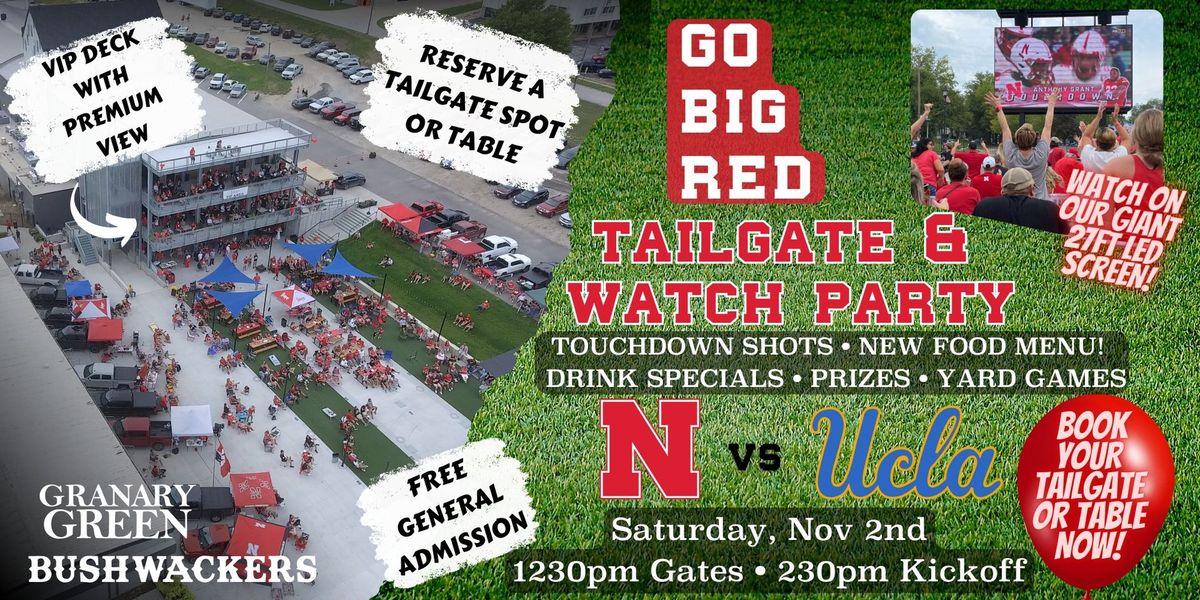 Go Big Red Tailgate- Nebraska vs UCLA 230pm Kickoff