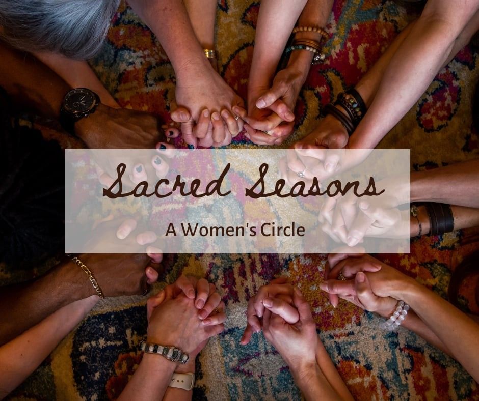 Sacred Seasons - a Women's Circle