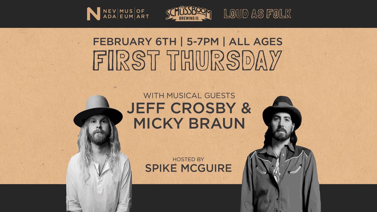 First Thursday | Jeff Crosby & Micky Braun | Nevada Museum of Art | Loud As Folk