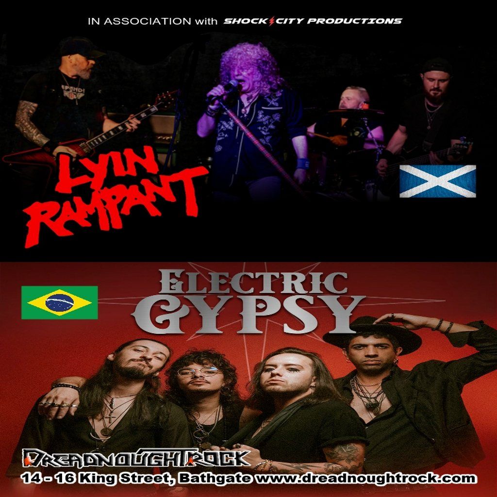 ELECTRIC GYPSY and LYIN RAMPANT