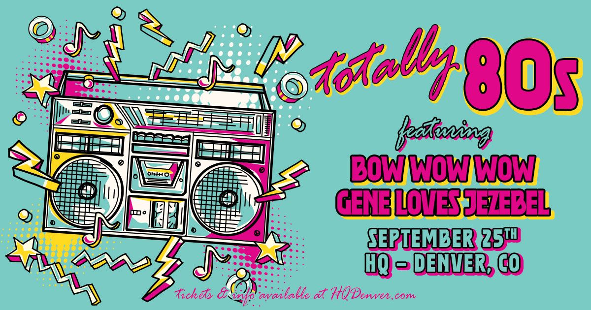Totally 80's Tour with Bow Wow Wow + Gene Loves Jezebel | Denver, CO