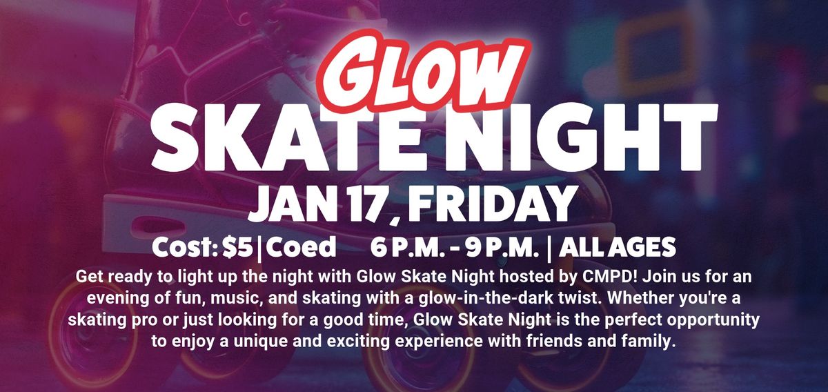 GLOW SKATE NIGHT!!