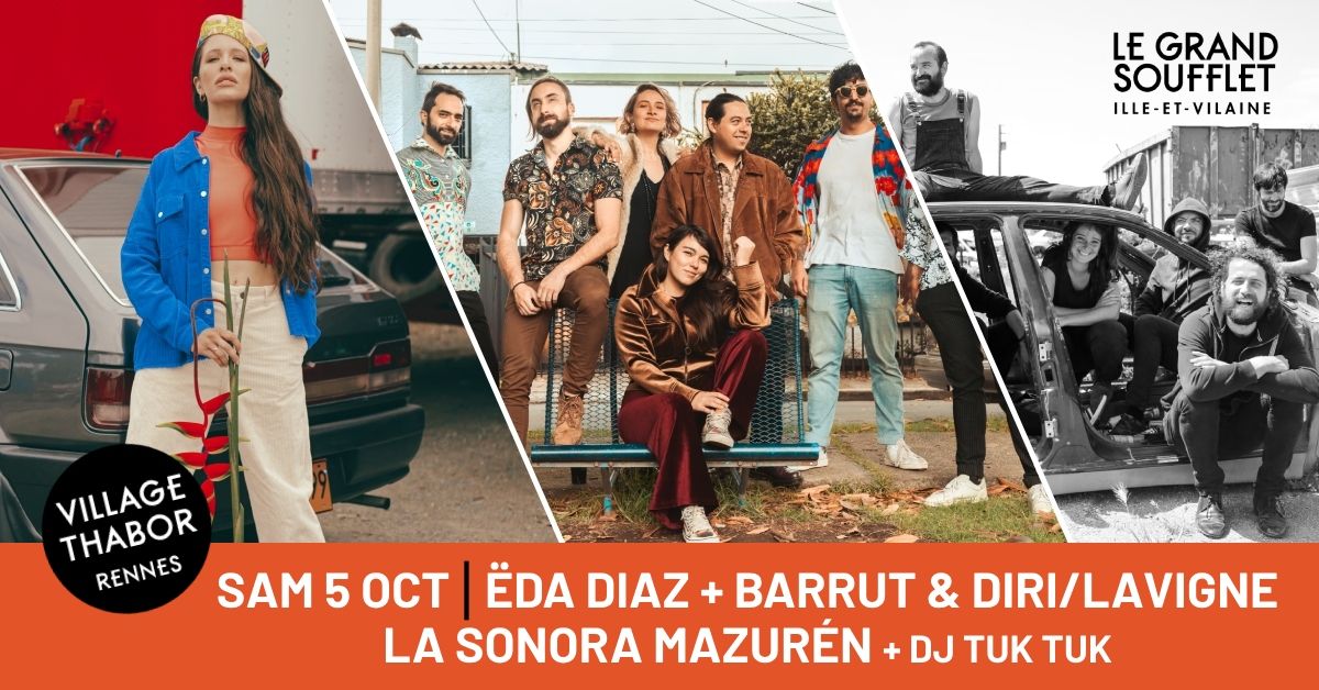 \u00cbDA DIAZ + BARRUT & DIRIDOLLOU LAVIGNE + LA SONORA MAZUR\u00c9N - Festival Le Grand Soufflet