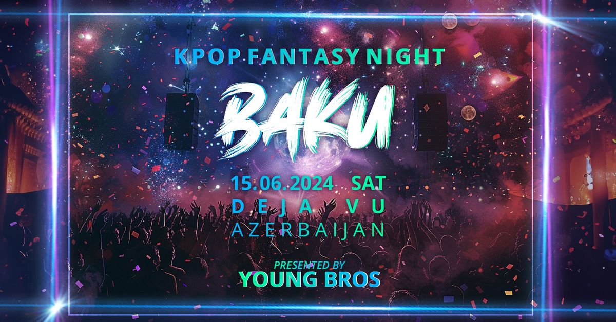 K-Pop Fantasy Night in Baku 15.06.2024 